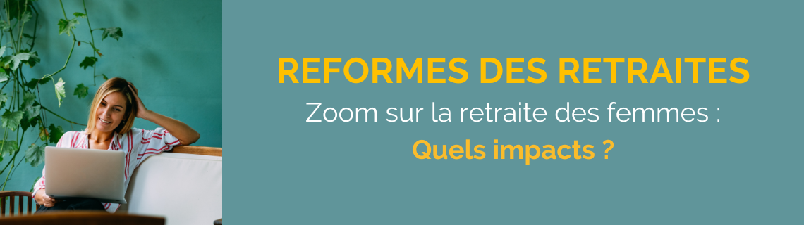 Zoom sur la retraite des femmes, quels impacts ?