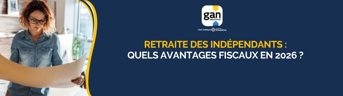 Retraite des indépendants : quels avantages fiscaux en 2026 ?