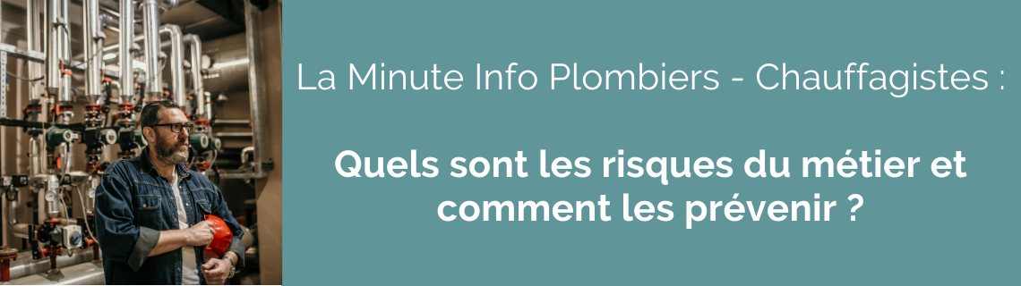 Comment prévenir les accidents des plombiers-chauffagistes et faire face aux conséquences d'un arrêt de travail ?