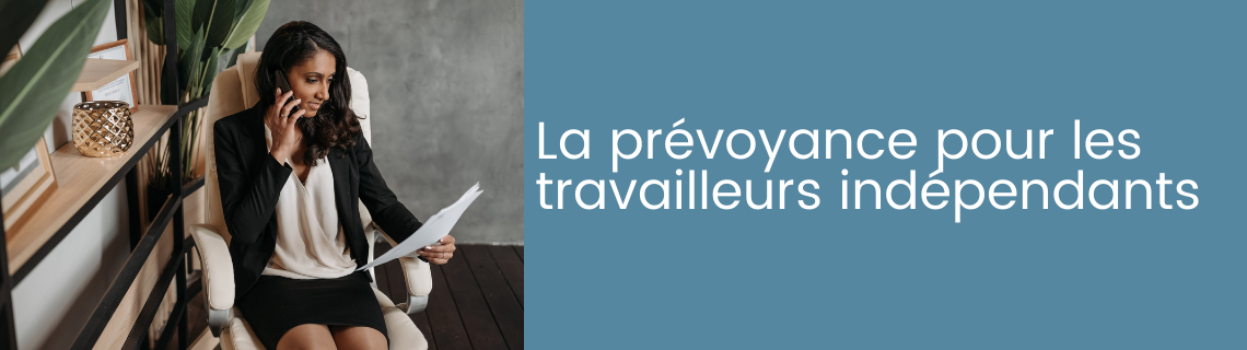 A quoi sert la Prévoyance pour les travailleurs indépendants ?