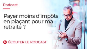 Payer moins d’impôts en plaçant pour ma retraite ?