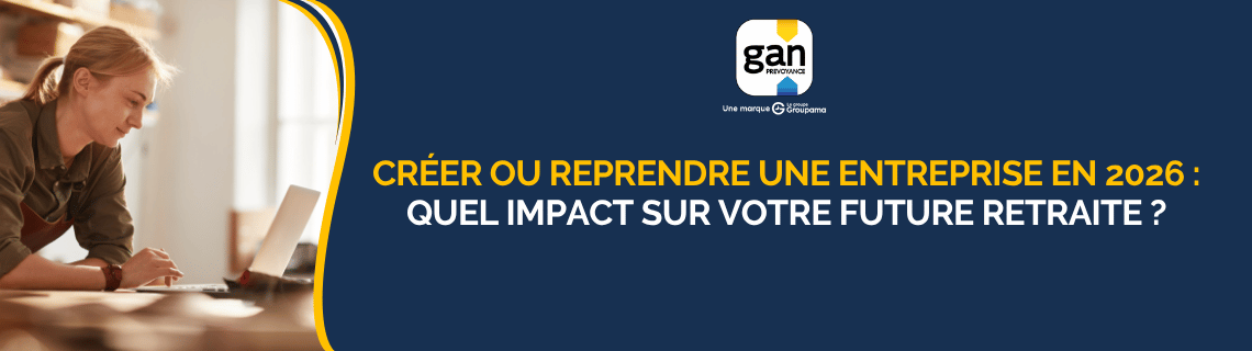 Création ou reprise d'entreprise impact sur la retraite