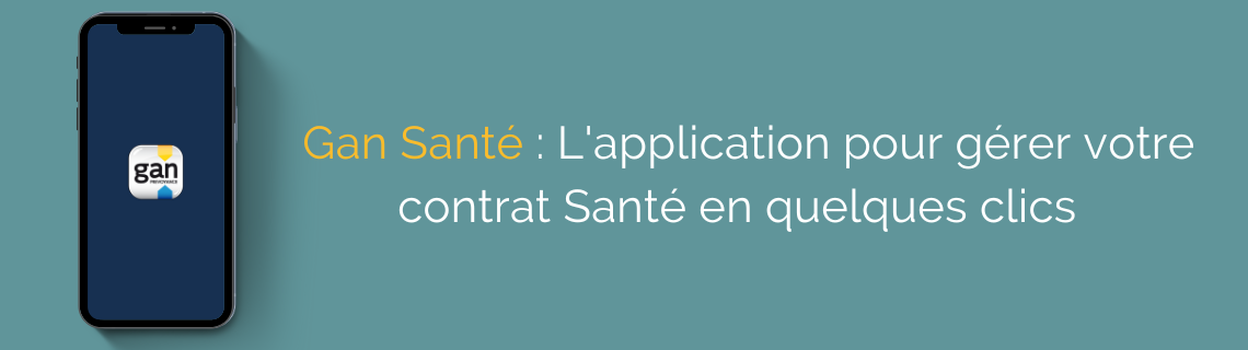 Gérez votre contrat santé depuis l’application Gan Santé