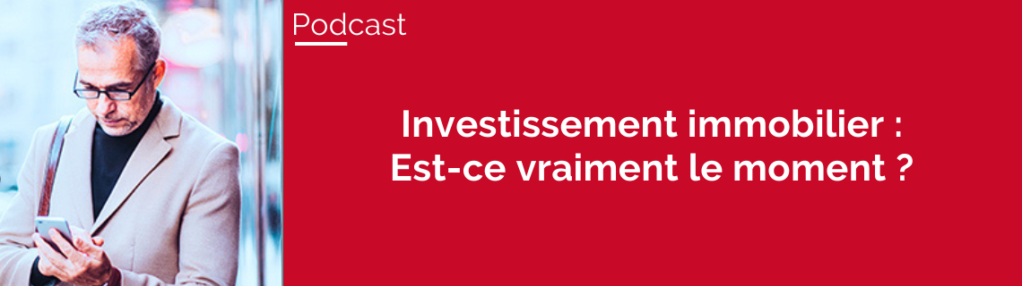 Investissement immobilier : bon moment ?