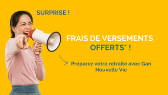 En ce moment , frais sur versements offerts sur notre Plan d'Epargne Retraite : le moment pour vous de préparer votre retraite !