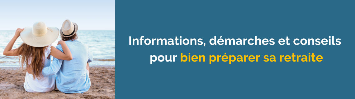 Conseil retraite : les informations et les démarches pour bien la préparer