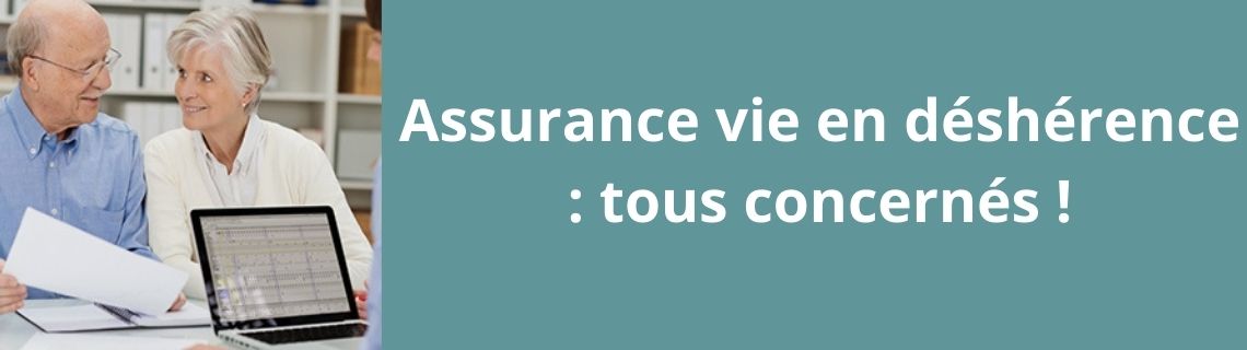 Assurance vie en déshérence : tous concernés !