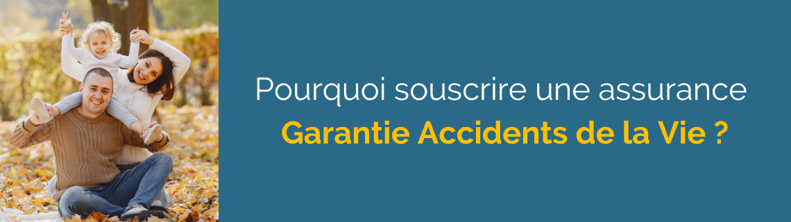 intérêt de l'assurance Garantie Accidents de la Vie