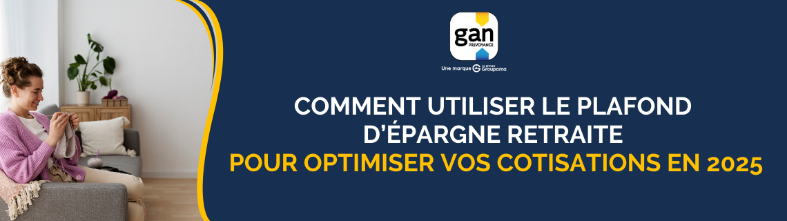 Comment utiliser le plafond d’épargne retraite pour optimiser vos cotisations en 2025