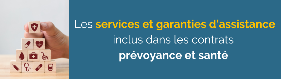 services et garanties d’assistance contrats prévoyance santé